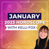 Monthly Horoscope for your Zodiac Sign with Astrologer Kelli Fox: January, 2023