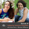 #027: Auditing Your Lifestyle for Lasting Habits with Anya Perry and Brianna Wilkerson