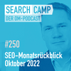 SEO-Monatsrückblick Oktober 2022: Site Names, Search Essentials + mehr [Search Camp 250]