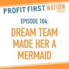 Ep. 104: Dream Team Made Her A Mermaid