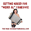 GETTING NAKED FOR "WEIRD AL" YANKOVIC