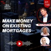 Ep156: Make Money on Existing Mortgages - Marco Kozlowski