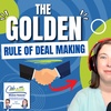 The Golden Rule of Deal Making