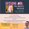 The Secrets of the Wealthy with Dr. Brent Kesler | Episode #98