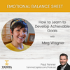 [REPLAY] Meg Wagner – The Goal Guru: How to Learn to Develop Achievable Goals