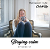 Ep #57: Staying Calm