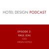Episode #2: Raul Leal, CEO of Virgin Hotels