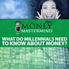 What Do Millennials Need To Know About Money?