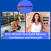 How Women can Build Balance, Confidence and Strength