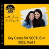 216: Key Cases for SCOTUS In 2023, Part I