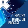 #01 - Healthy Digital Diet Podcast - Problematic technology use