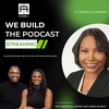 We Build w/ Delilah Wynn Brown, Director of Real Estate Development, H. J. Russell &amp; Company