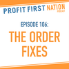 Ep. 106: The Order Fixes