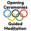 Olympic Opening Ceremonies Guided Mediation