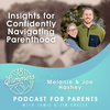 Insights for Confidently Navigating Parenthood with Joe & Melanie Hashey