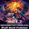 Superconnectivity Ep #354: What If? Episode 1 and Favorite Issues