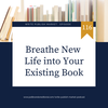 Episode 116: Breathe New Life into Your Existing Book