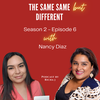 Same Same but Different Season 2 - Guest Series with Nancy Diaz