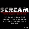 Episode 073 - “It Came from Closet” & Scream Killers: Amber & Richie