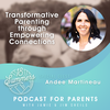 Transformative Parenting through Empowering Connections with Andee Martineau