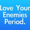 FBP 870 - Love Your Enemies. Period.