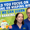 Should You Focus on Making or Keeping Money? - What We Can Learn from Banking
