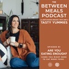 No. 61 | Are You Eating Enough?