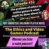 Episode 32 - What can be done about problems of ethics in multiplayer online games (w/Lucy Sparrow)