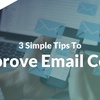 Three Simple Tips to Improve Email Copy Today!