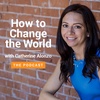 Ep. 151 – The future of How to Change the World – and introducing Javelina’s new Chief Operating Officer, Marisa Hoskins