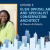 Elsie Owusu, Architect and Specialist Conservation Architect