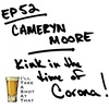 EP 52 - Cameryn Moore: Kink in the Time of Corona