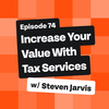 Increase Your Value with Tax Services with Steven Jarvis