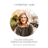 Cultivating Joy Through Celebration — With Nicole Zasowski