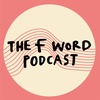 The F Word Podcast Trailer