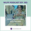 EP#192: How to Eat Like an Italian