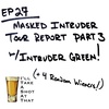 EP 27 - Masked Intruder Tour Recap Part 3 + 4 Random Weiners