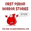 FIRST PERIOD HORROR STORIES