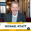 Mind Your Mindset: Success Starts with Your Thinking with Michael Hyatt | EP. #335