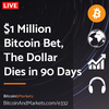$1 Million Bitcoin Bet, the Dollar Dies in 90 Days - Daily Live 3.20.23 | E332