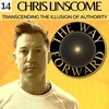 Ep 14: Transcending the Illusion of Authority with Chris Linscome