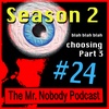 The Mr.Nobody Podcast #24 Choosing Part 3