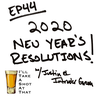 EP 44 - 2020 New Year's Resolutions