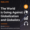 The World is Going Against Globalization and Globalists - Daily Live 1.24.23 - E305