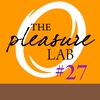 Pleasure Lab #27