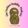The Fashion Buddha Podcast. Ep 128  Your emotional home