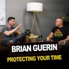 Episode 18 | Brian Guerin |Protecting Your Time 