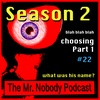 The Mr.Nobody Podcast #22 Choosing Part 1