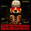 The Mr. Nobody Podcast    #44  El Cabrón