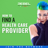 HOW TO FIND A HEALTH CARE PROVIDER